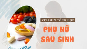 vitamin-tong-hop-cho-me-sau-sinh